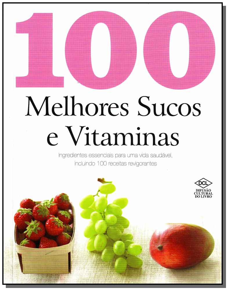 100 Melhores Sucos e Vitaminas