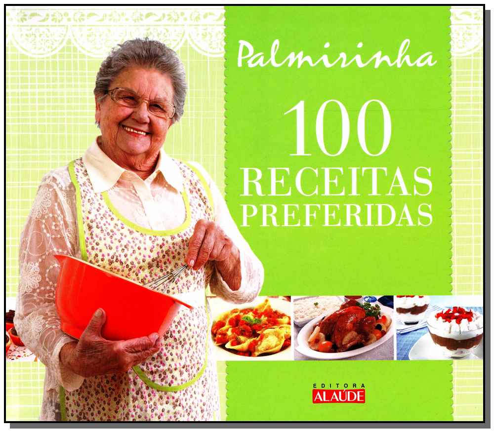 100 Receitas Preferidas - Palmirinha