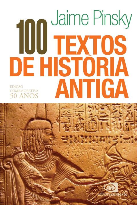 100 Textos De História Antiga - Edição Comemorativa - 11Ed/21