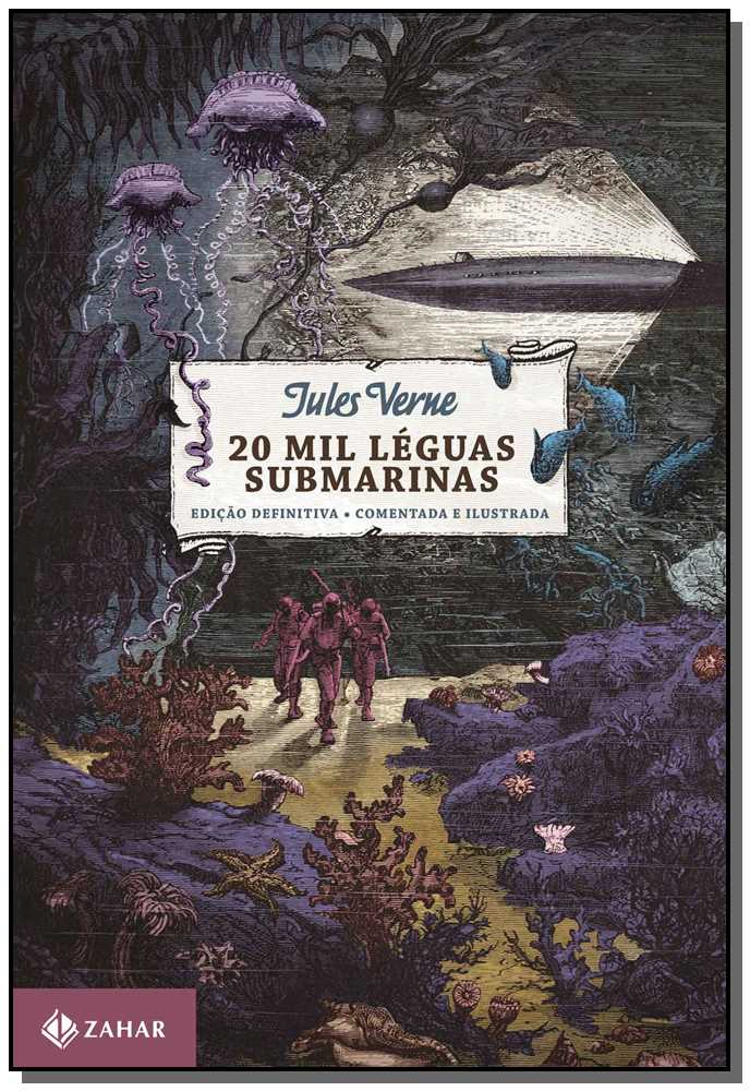 20 Mil Léguas Submarinas - Edição Definitiva, Comentada e Ilustrada