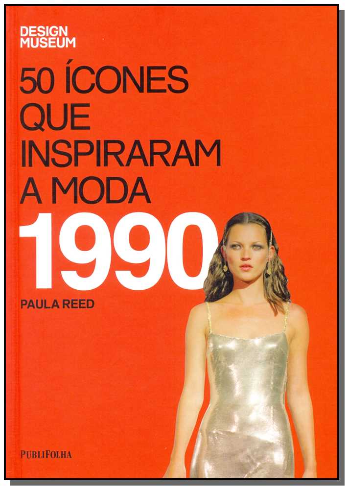50 Ícones Que Inspiraram a Moda - 1990