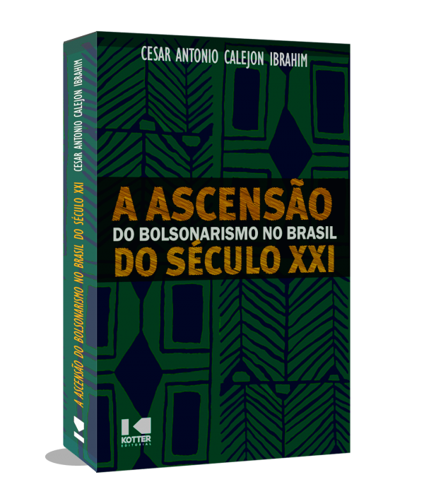 A Ascensão do Bolsonarismo no Brasil do Seculo XXI