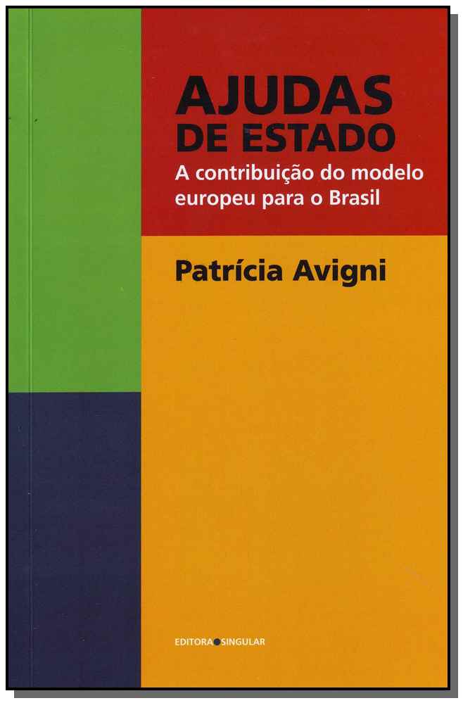 Ajudas de Estado - a Contribuição do Modelo Europeu Para o Brasil