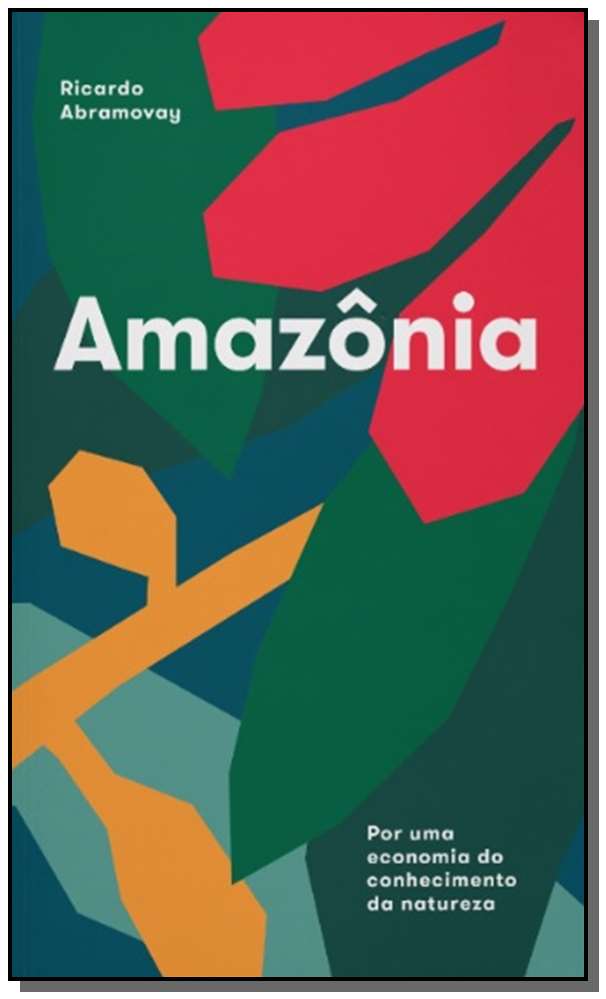 Amazônia - Por uma Economia do Conhecimento da Natureza