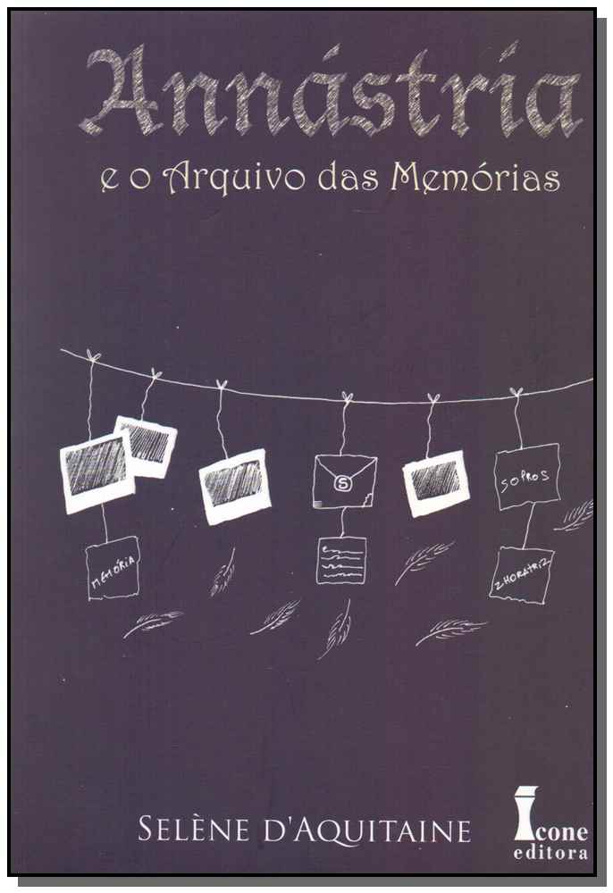 Annastria e o Arquivo Das Memorias - Vol. 03