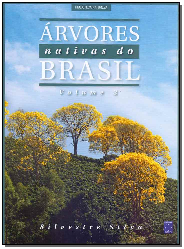 Árvores Nativas do Brasil - Vol. 03
