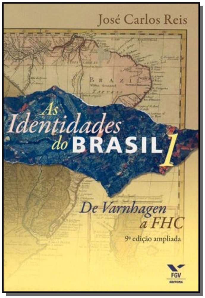 As Identidades do Brasil: de Varnhagen a Fhc - 9ª Edição Ampliada
