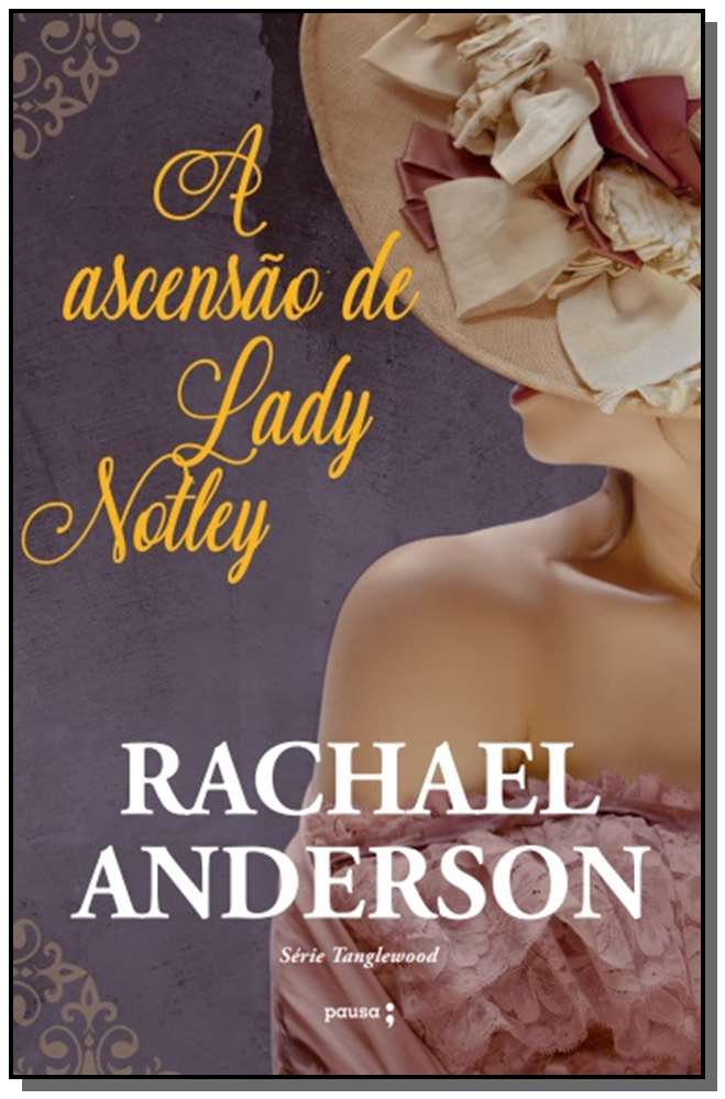 Ascensão de Lady Notley, A - Tanglewood 2