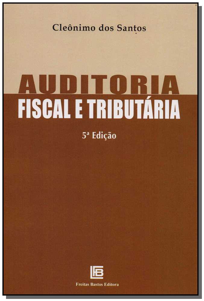 Auditoria Fiscal e Tributária - 05Ed/18