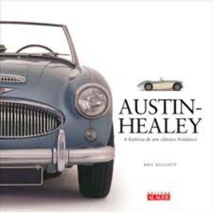 Austin-healey - A História de um Clássico Britânico - VOL09