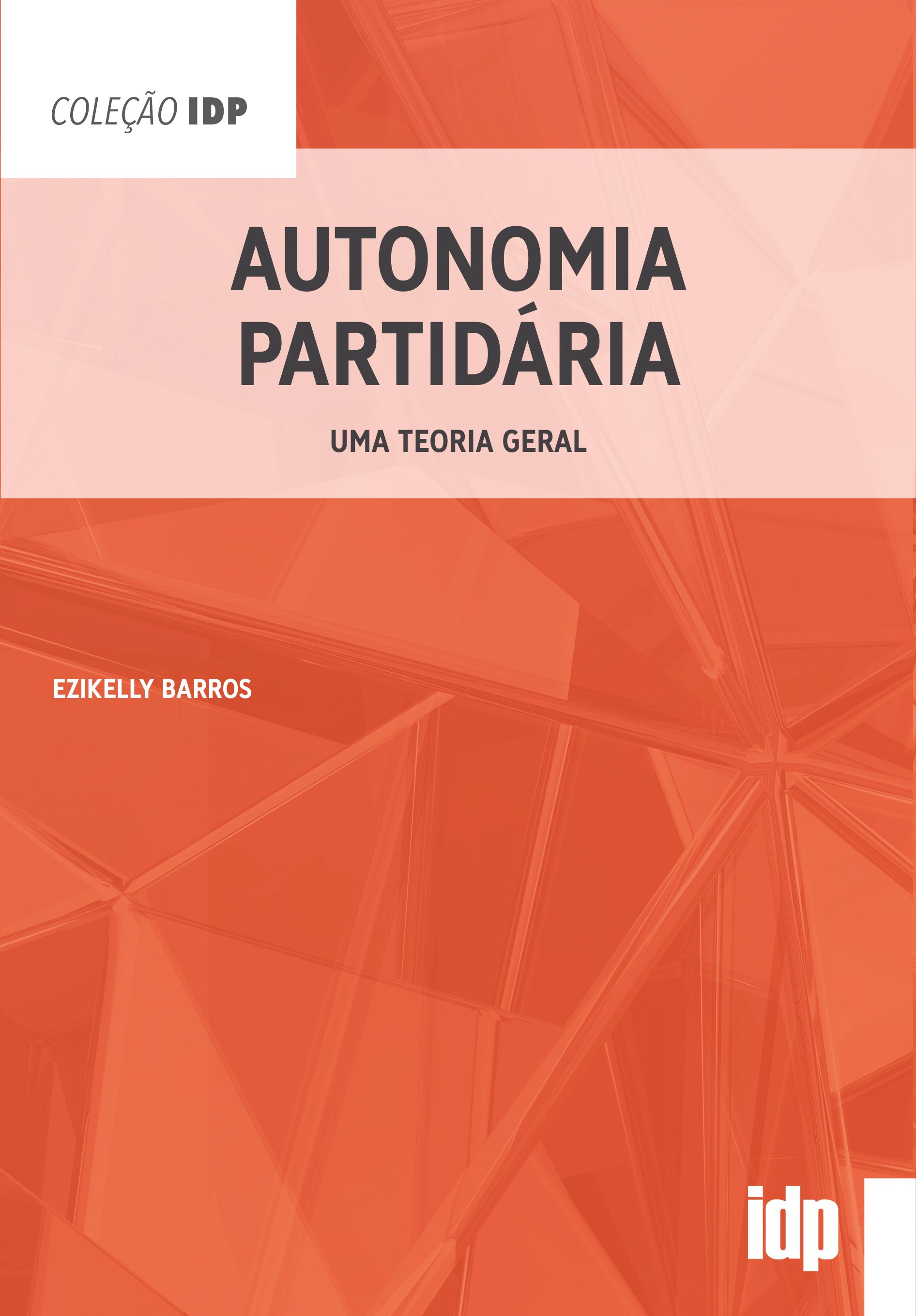 Autonomia Partidária - Uma Teoria Geral - 01Ed/21