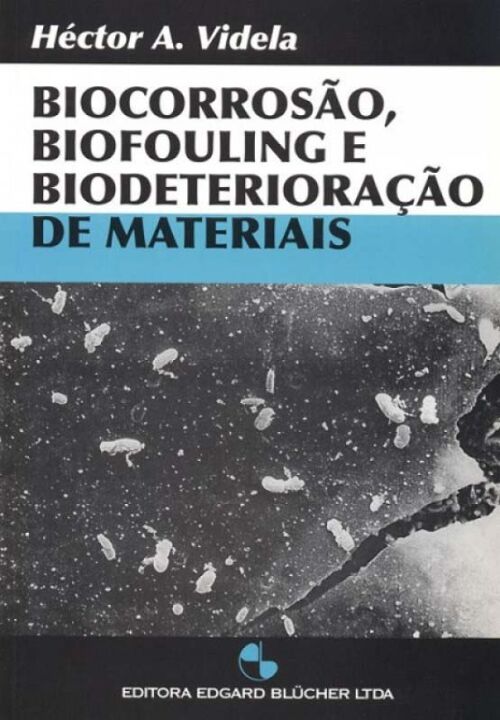 Biocorrosão, Biofouling e Biodeterioração de Materiais