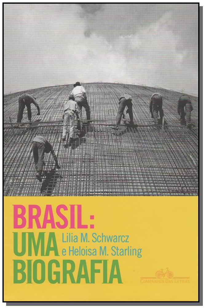 Brasil: Uma Biografia - Com Novo Pós-escrito