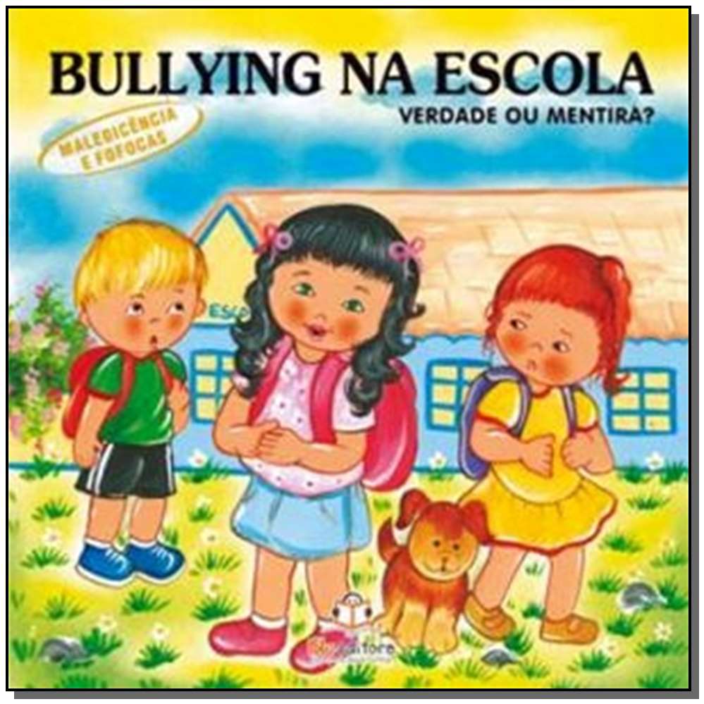 Bullying na Escola - Maledicência  e Fofocas
