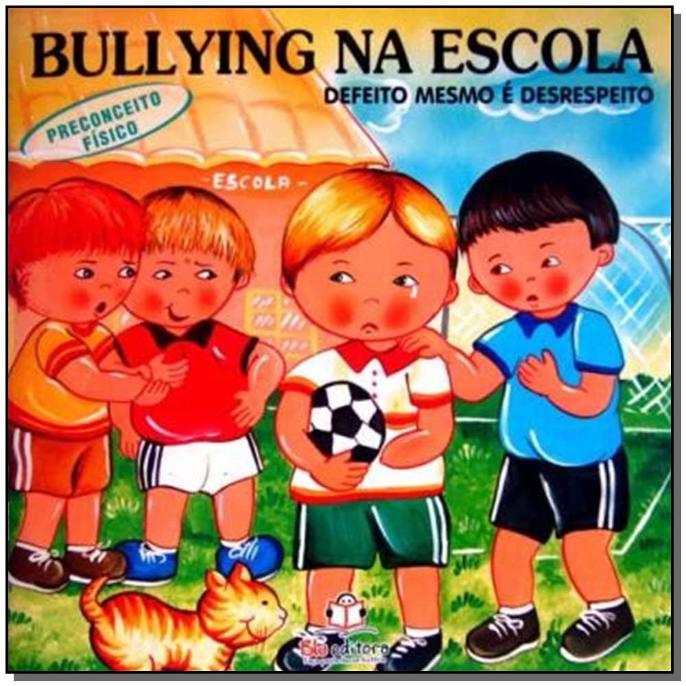 Bullying na Escola - Preconceito Fisico