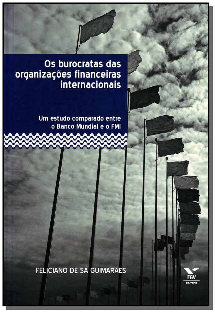 Burocratas das Organizações Financeiras Internacionais, Os