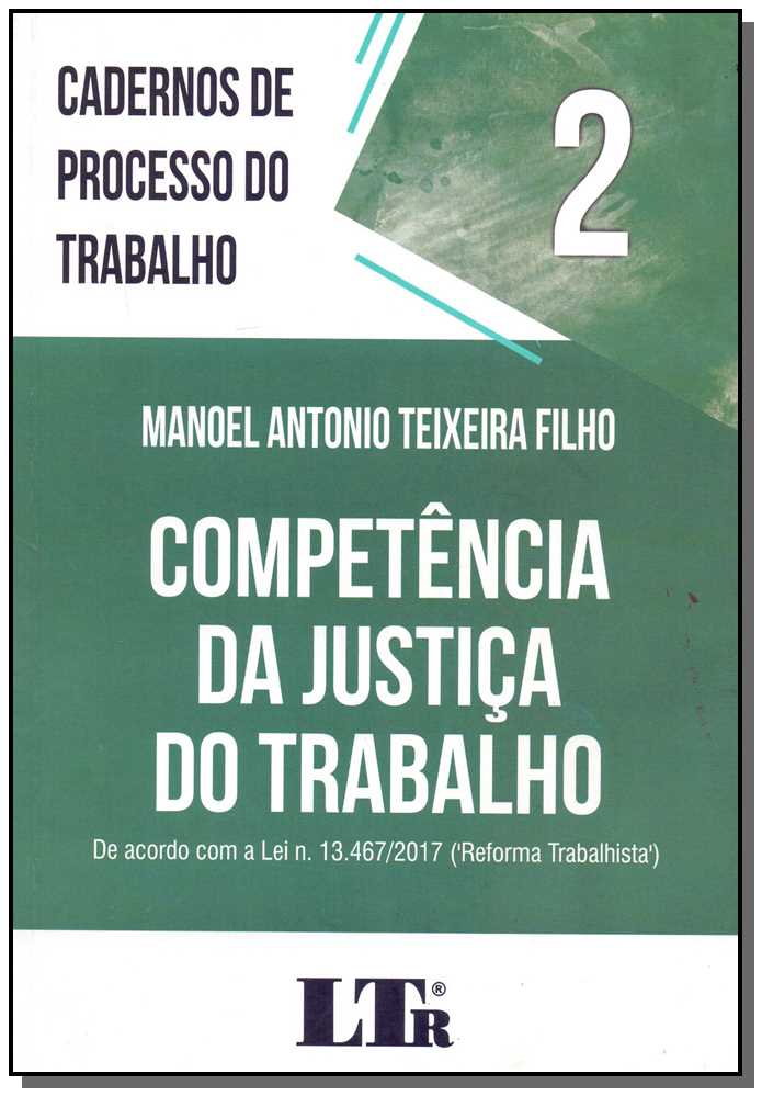Cadernos de Processo do Trabalho N°2 - Competência da Justiça do Trabalho- 01Ed/18