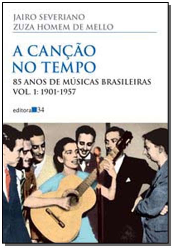Cancao No Tempo, a - Vol. 01 (1901-1957)