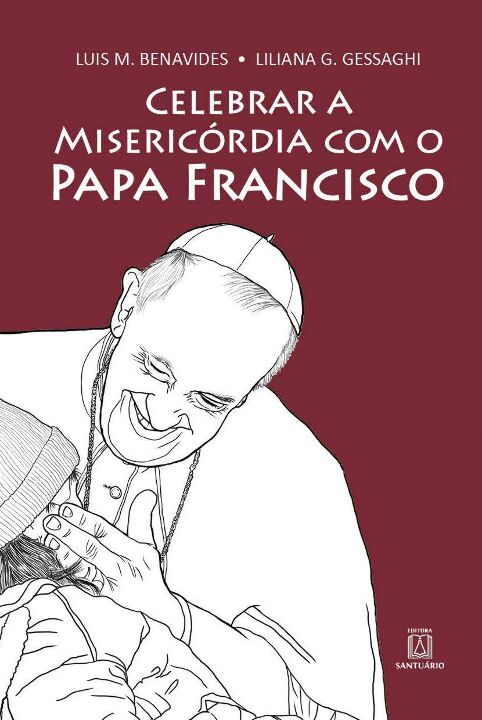 Celebrar a misericórdia com o Papa Francisco