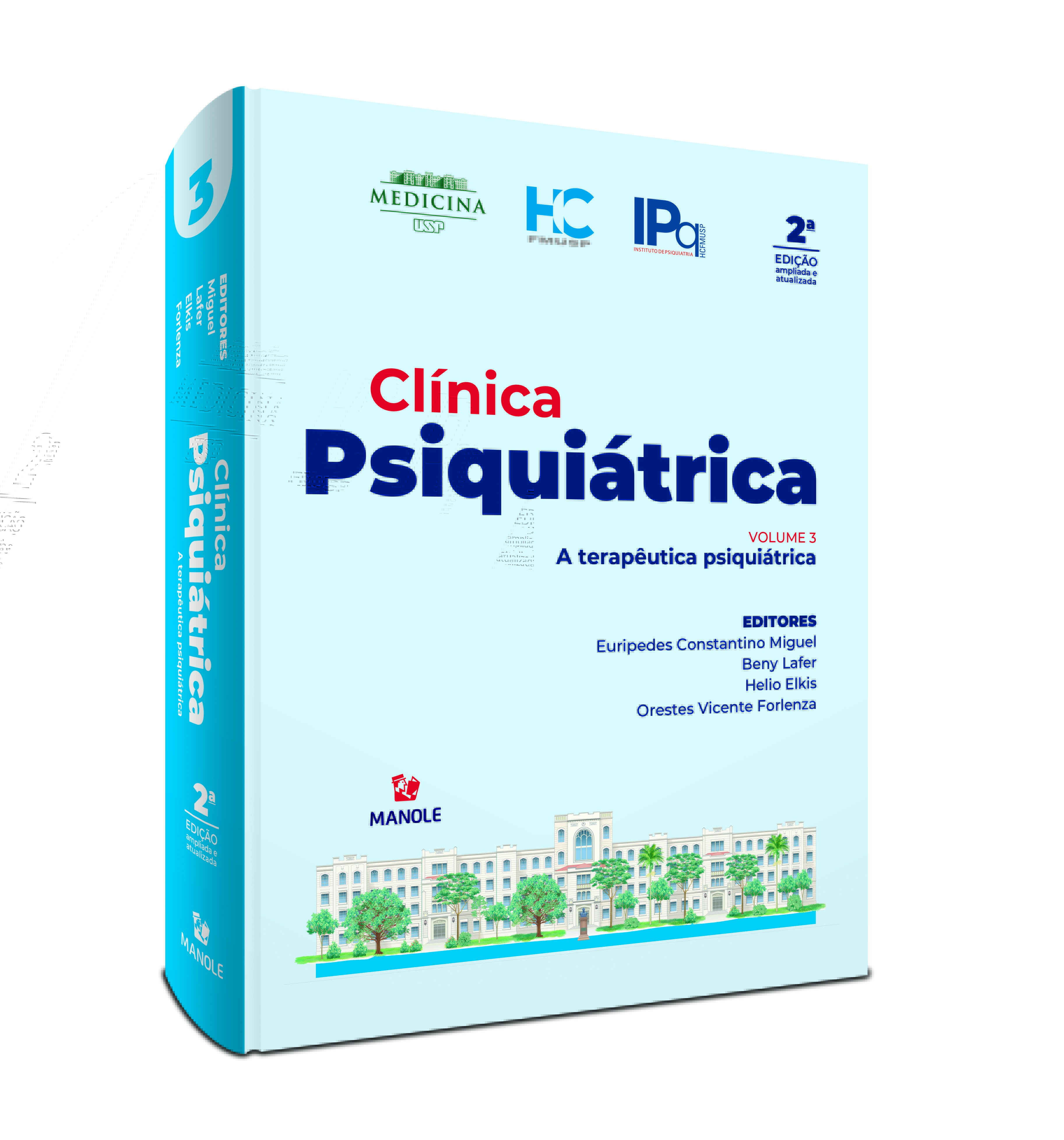 Clínica Psiquiátrica HC FMUSP 2ª edição ampliada e atualizada - volume 3 - A terapêutica psiquiátric