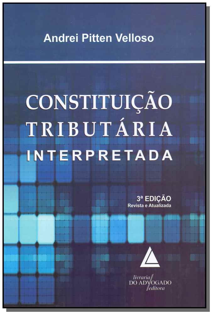 Constituição Tributária Interpretada - 03Ed/16