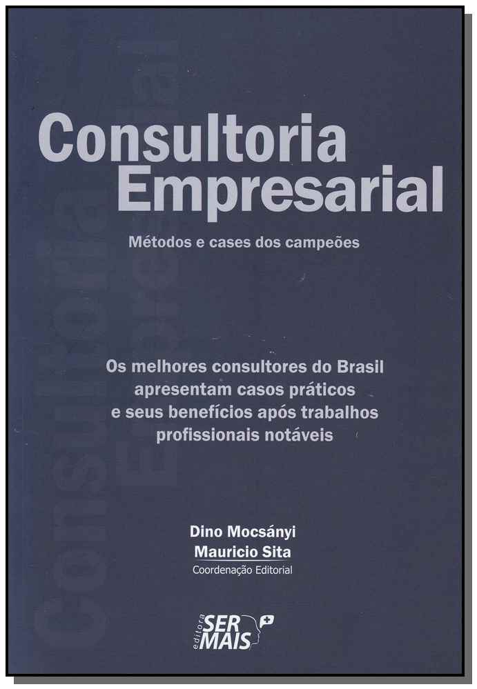 Consultoria Empresarial - Os Melhores Consultores Do Brasil Apresentam Casos Práticos e Seus Benefíc