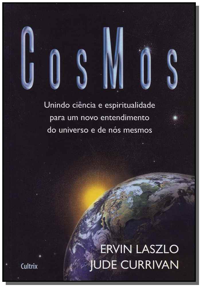 Cosmos - Unindo Ciência e Espiritualidade Para um Novo Entendimento do Universo e de Nós Mesmos