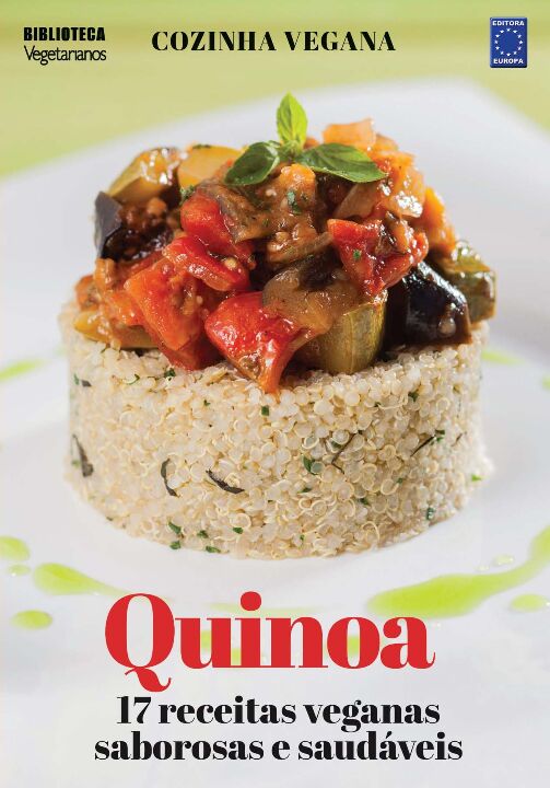 Cozinha Vegana - Quinoa: 17 Receitas Veganas Saborosas E Saudáveis?