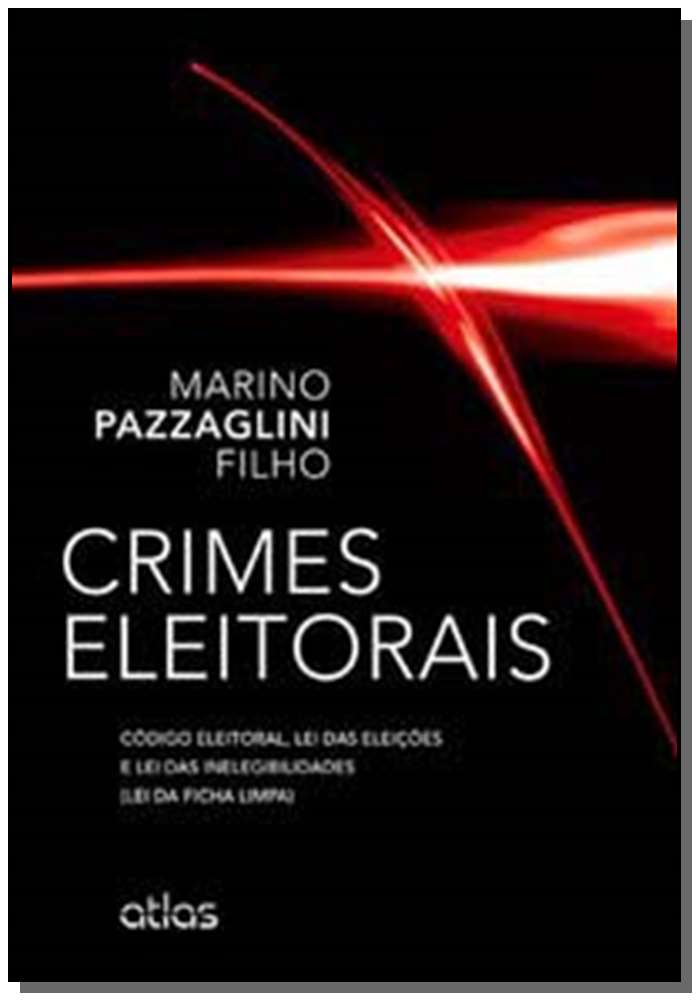 Crimes Eleitorais: Codigo Eleitoral, Lei Das Eleic