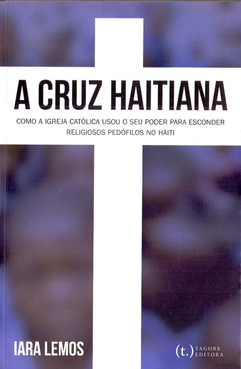 Cruz Haitiana: Como a Igreja Católica Usou o Seu Poder para Esconder Religiosos Pedófilos no Haiti
