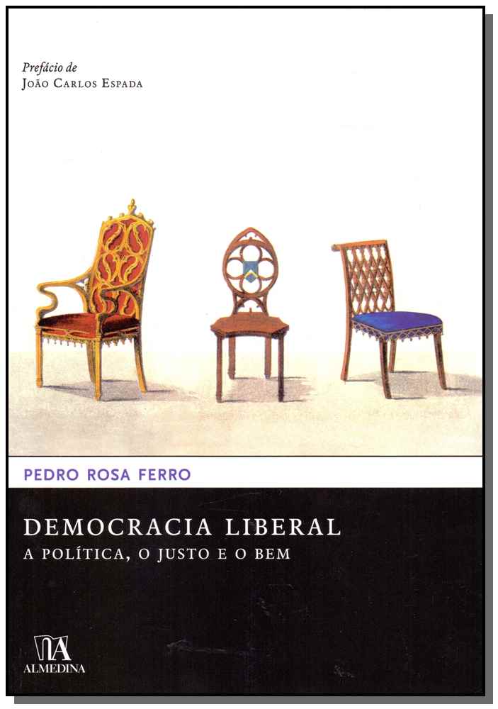 Democracia Liberal - A Política, o Justo e o Bem