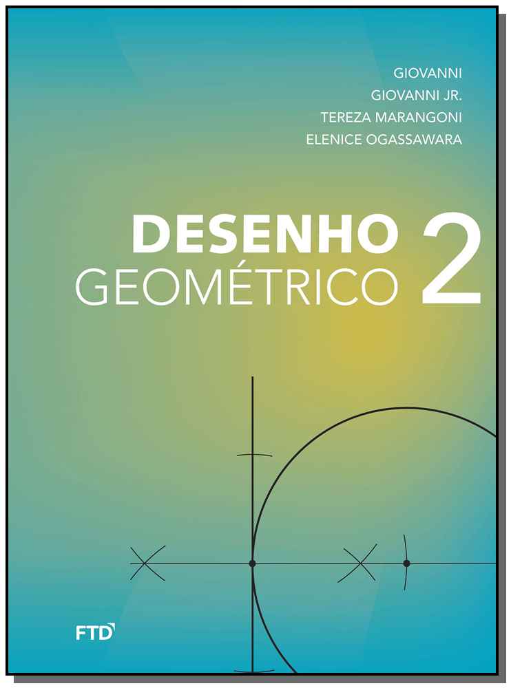 Desenho Geométrico: Caderno de Atividades - Vol. 04 - 7º Ano - 01Ed/16