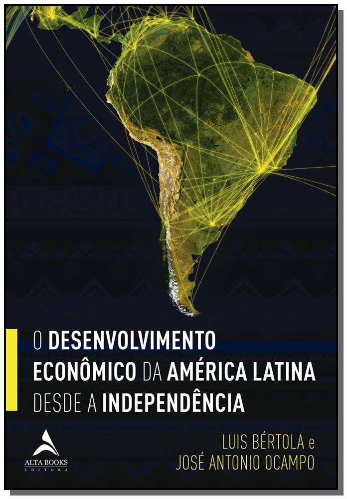 Desenvolvimento Econômico da América Latina Desde a Independência, O