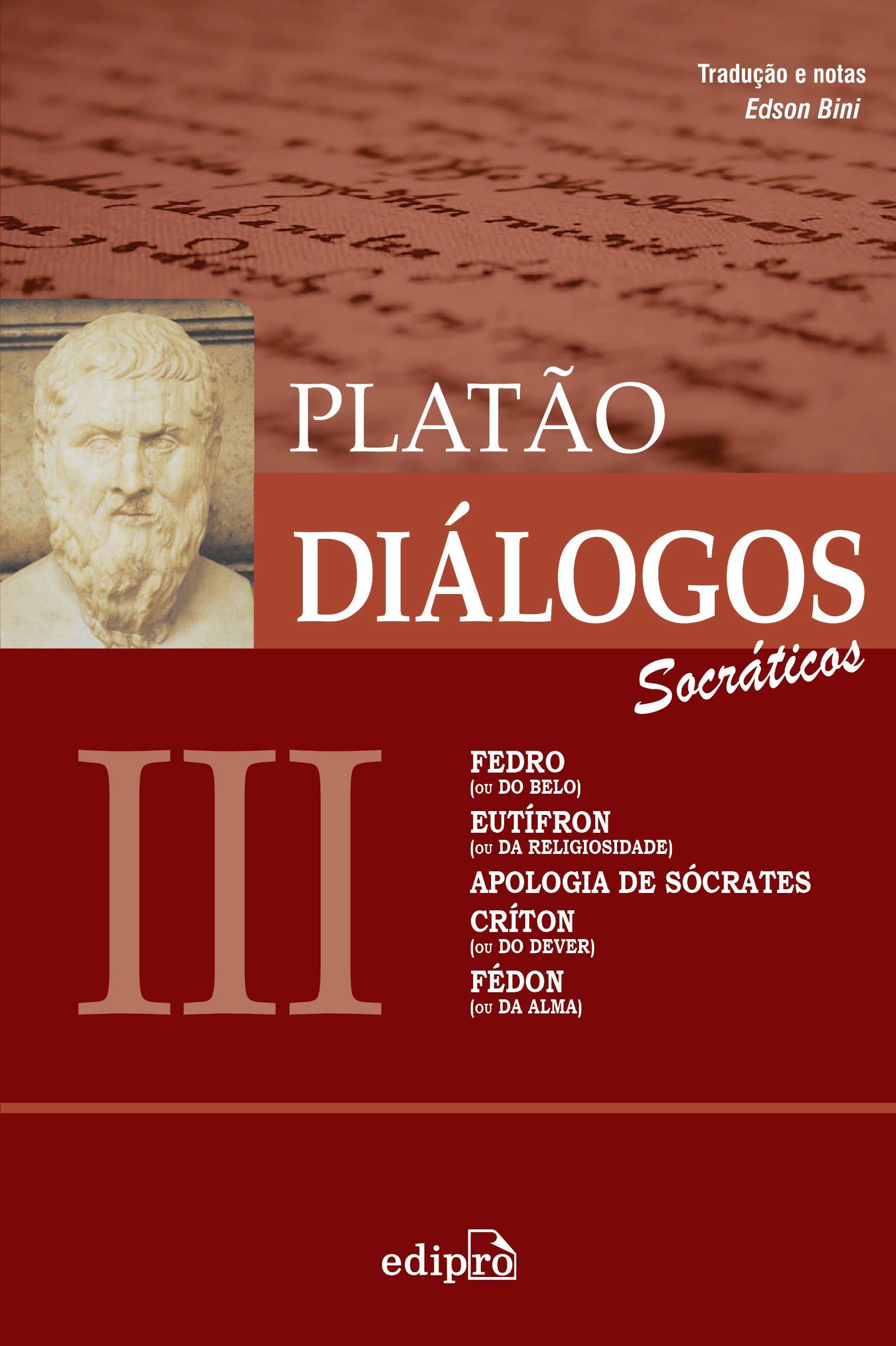 Diálogos 3 - Fedro, Eutifron, Apologia Sócrates