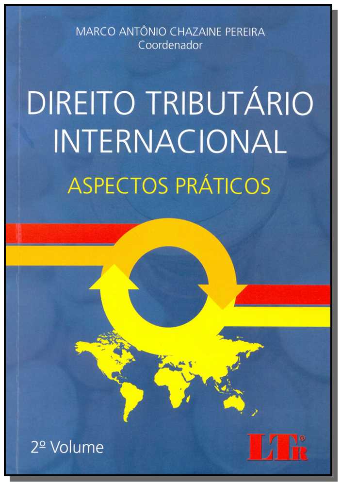 Direito Tributário Internacional - Aspectos Práticos - Vol.02