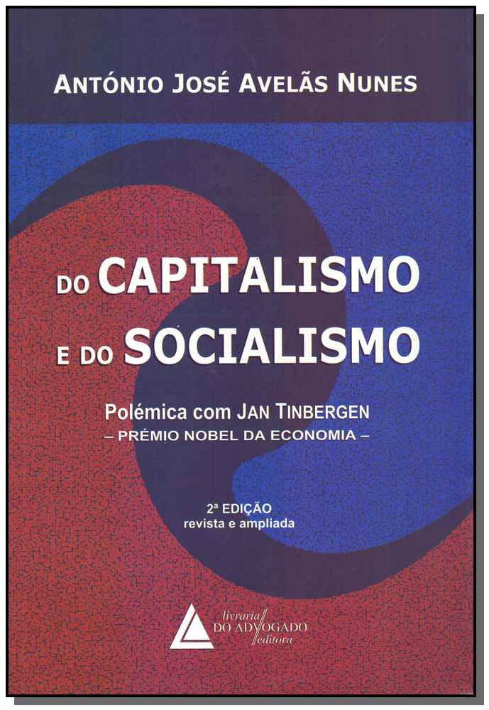 Do Capitalismo e do Socialismo - Polémica com Jan Tinbergen - Prémio Nobel da Economia - 02Ed/18