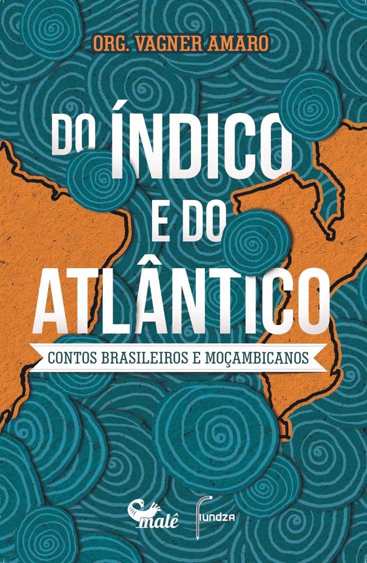 Do Índico e Do Atlântico: Contos Brasileiros e Moçambicanos