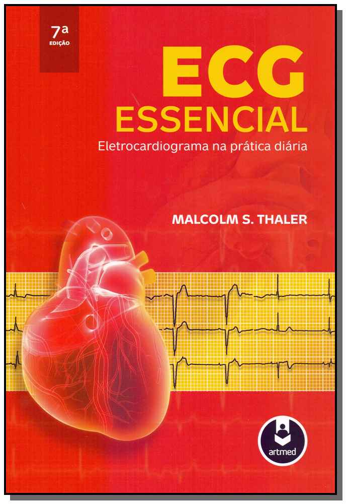ECG esencial - Eletrocardiograma na Prática Diária - 07Ed/13