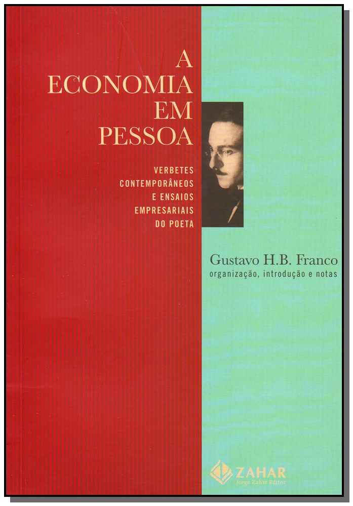 Economia em Pessoa, a - Verbetes Contemporâneos e Ensaios Empresariais do Poeta