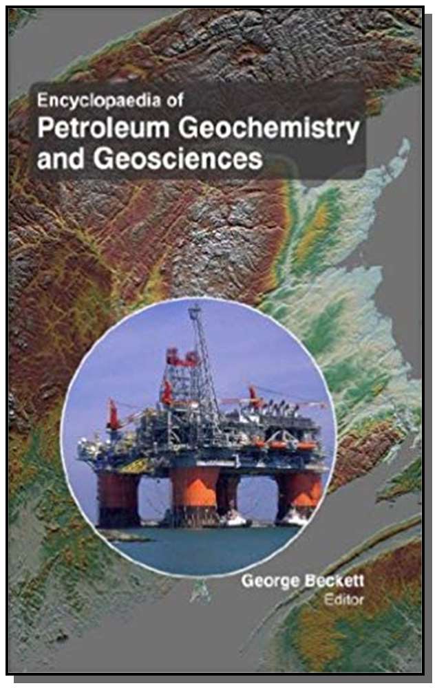 Encyclopaedia of Petroleum Geochemistry and Geosciences