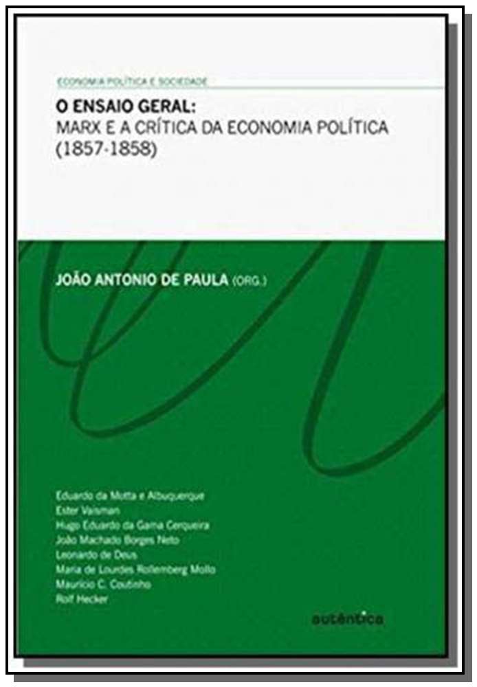 Ensaio Geral, O: Marx e a Crítica da Economia Política (1857-1858)