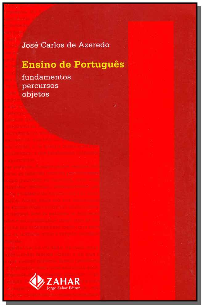 Ensino de Português - Fundamentos, Percursos, Objetos