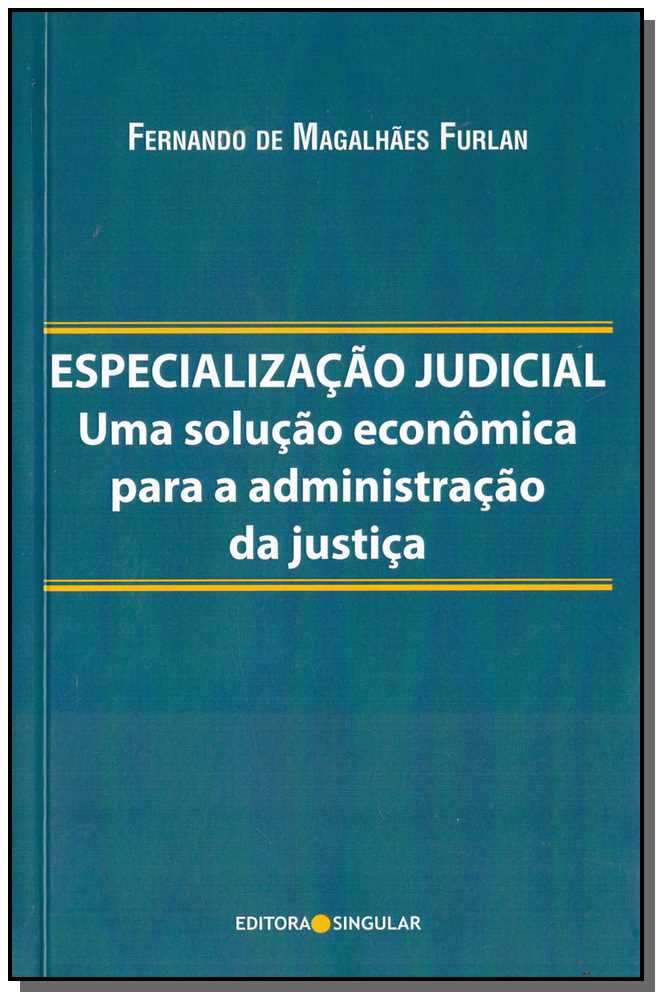 Especialização Judicial: Uma Solução Econômica Para a  Administrativo da justica