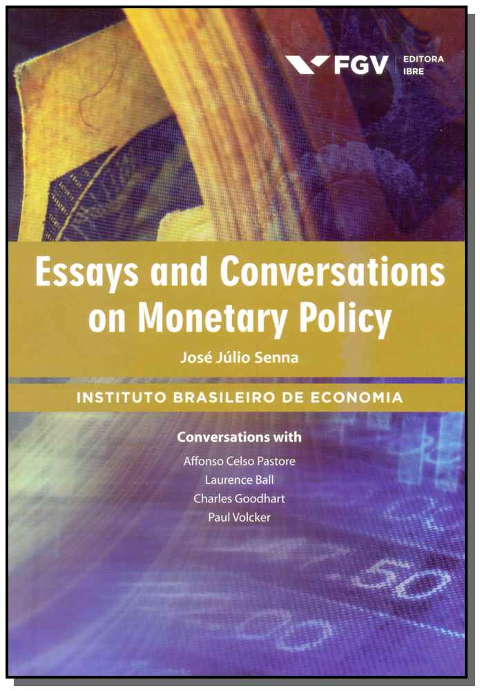 Essays And Conversations On Monetary Policy