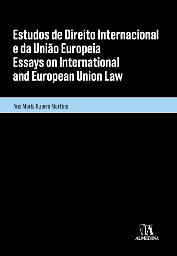Estudos de Direito Internacional e da União Europeia/Essays on International and European Union Law