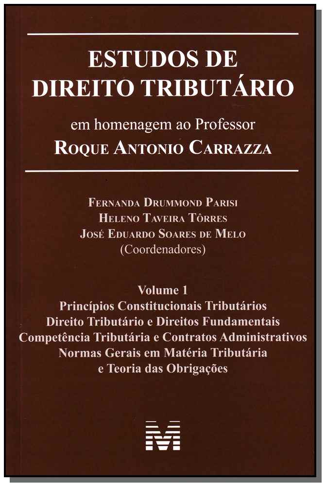 Estudos de Direito Tributário - Vol.01 - ( Estudos em Homenagem ao Prof. Roque Antonio Carrazza )
