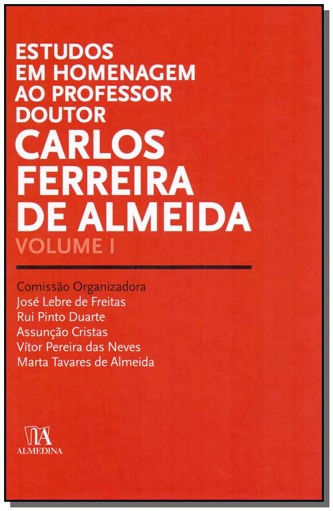 Estudos em Homenagem ao Professor Dr. Carlos Ferreira de Almeida - Vol. 1