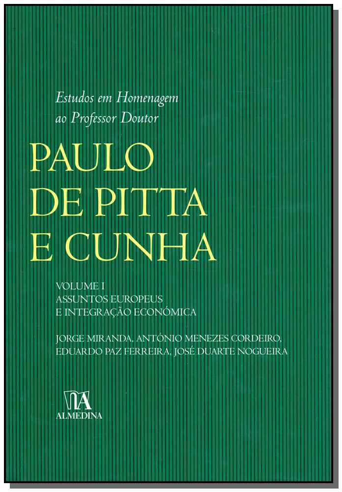 Estudos em Homenagem ao Professor Dr. Paulo de Pitta e Cunha - Vol. I
