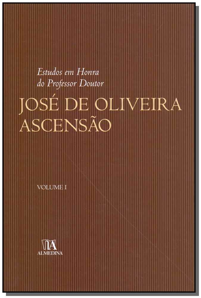 Estudos em Honra do Professor Doutor José de Oliveira Ascensão - Vol. 1