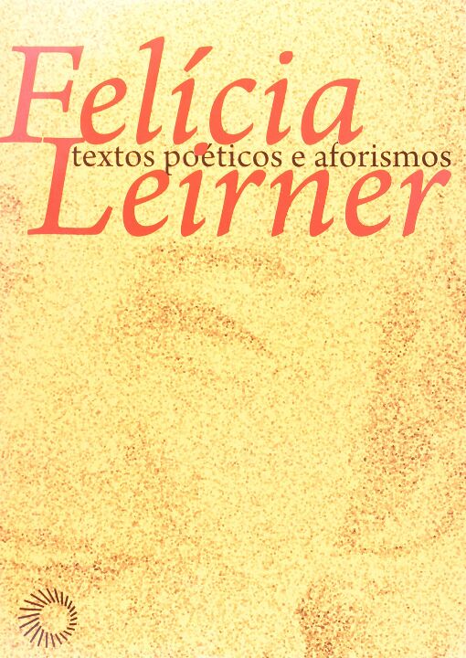 Felícia Leirner: textos poéticos e aforismos